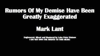 Rumors Of My Demise Have Been Greatly Exaggerated - Mark Lant