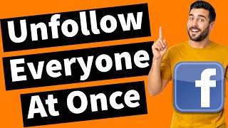 How to Unfollow Everyone on Facebook at Once 2024