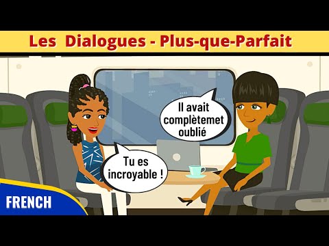 French Conversation in PLUS-QUE-PARFAIT | Grammaire en Dialogue