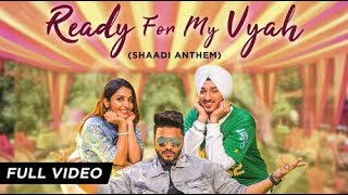 Ready for my vyah shaadi anthem raftaar deep kalsi akriti kakar ft sonia mann  D2lQRND9zQ 720p