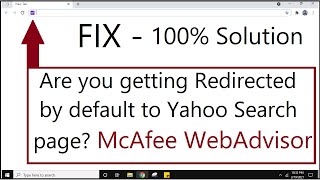 How to Fix: Default Yahoo Search Engine McAfee WebAdvisor issue | Getting redirected to Yahoo Search