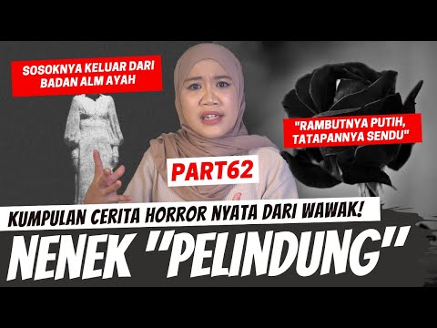 SOSOK NENEK "PELINDUNG" KELUARGA - KISAH HORROR WAWAK PART 62