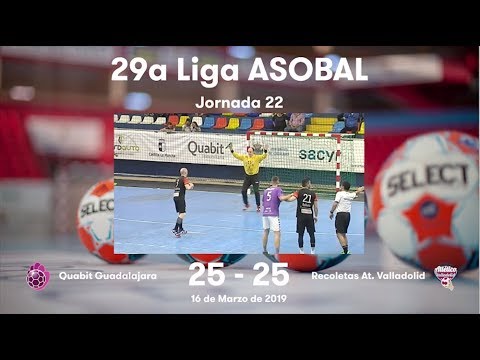 LIGA ASOBAL J22: Quabit Guadalajara -  Recoletas At. Valladolid 25-25