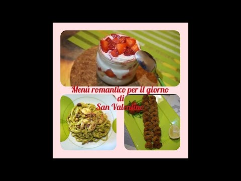 IDEA DI MENÙ PER SAN VALENTINO! RICETTE FACILI
