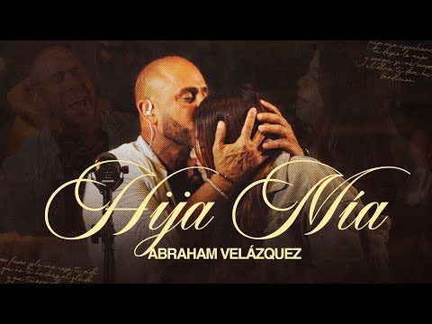 Hija Mía - Abraham Velázquez