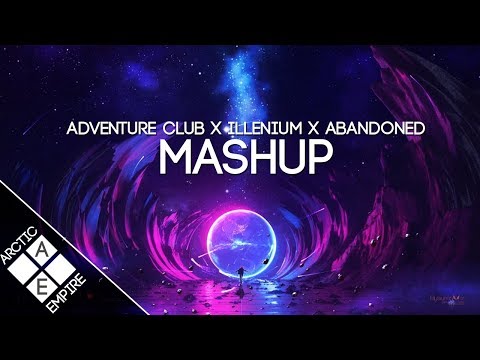 Adventure Club X ILLENIUM X Abandoned - Needed You X Firestorm (Red Comet Mashup)