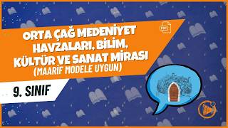 Orta Çağ Medeniyet Havzaları, Bilim, Kültür ve Sanat Mirası | 9. Sınıf Tarih Kon