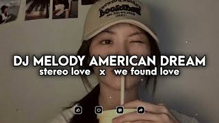 Download lagu DJ MELODY AMERICAN DREAM X STEREO LOVE X WE FOUND LOVE SLOW FULL SONG TIKTOK TERBARU mp3 Download lagu DJ MELODY AMERICAN DREAM X STEREO LOVE X WE FOUND LOVE SLOW FULL SONG TIKTOK TERBARU mp3