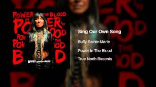 Buffy Sainte-Marie - Sing Our Own Song