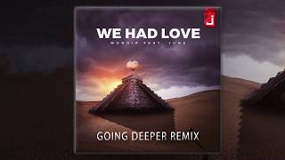 Monoir feat. June - We Had Love (Going Deeper Remix)