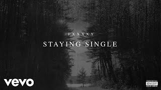 FXXXXY - Staying Single (Audio)