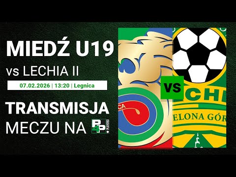 [MECZ TOWARZYSKI] Miedź Legnica U-19 - Lechia II Zielona Góra