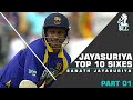 Sanath Jayasuriya Top 10 Sixes Best Sixes Unbelievable Sixes