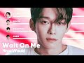 How Would EXO Sing Wait On Me By KAI PATREON REQUESTED