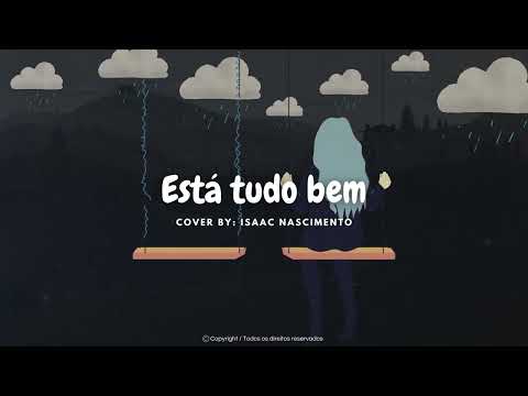 Isaac Nascimento | Está tudo bem [Cover Kellen Byanca]
