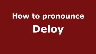 How to pronounce Deloy
