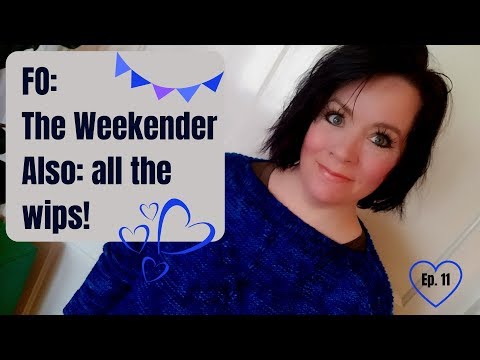 AniLove's knitcast ep. 11 - 2019 | FO: The weekender!