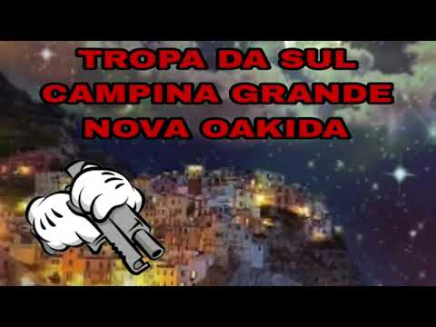 TROPA DA SUL - CAMPINA GRANDE- NOVA OKAIDA