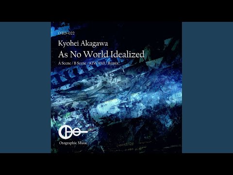 As No World Idealized (B Scene)