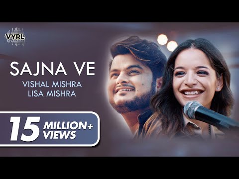 Sajna Ve (Official Video) - Vishal Mishra, Lisa Mishra | Latest Love Song 2020 | VYRLOriginals