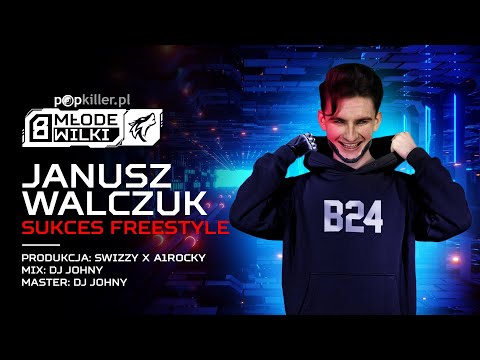 JANUSZ WALCZUK - Sukces Freestyle (prod. Swizzy x A1 Rocky) [Popkiller Młode Wilki 8]