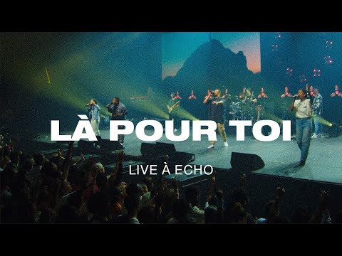Là pour Toi [Live à ECHO] - Zénith d’Auvergne | Hillsong FR