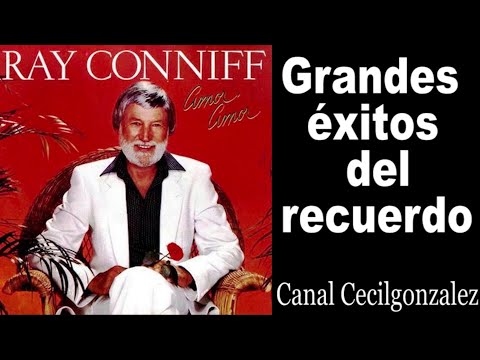 RAY CONNIFF, Grandes éxitos del recuerdo. Canal Cecilgonzalez