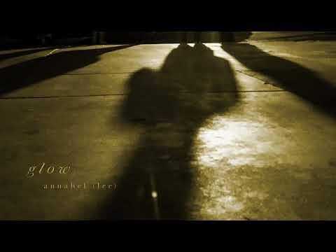 Annabel (lee) - Glow (ft. Christoph Isermann)