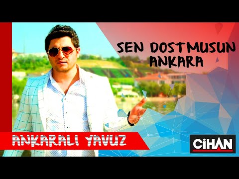 ANKARALI YAVUZ - SEN DOST MUSUN ANKARA?