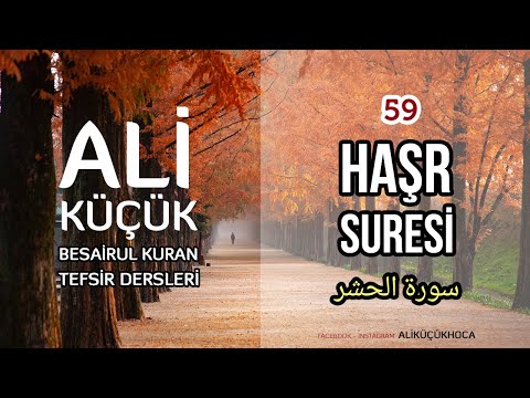 59 - Haşr Suresi - Besairul Kuran Tefsir Dersleri - Ali Küçük