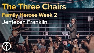 The Three Chairs | Pastor Jentezen Franklin
