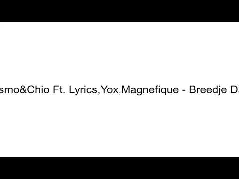 Ismo&Chio Ft. Lyrics,Yox,Magnefique - Breedje Da