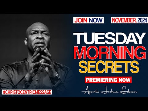 TUESDAY SECRETS, 12TH NOVEMBER 2024 -APOSTLE JOSHUA SELMAN Commanding Your Morning