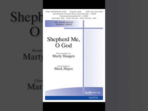 SHEPHERD ME, O GOD - words and music by Marty Haugen, arranged by Mark Hayes