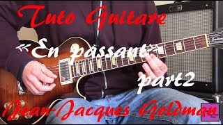 Tuto guitare - En passant Solos Part2 - Jean-Jacques Goldman +TAB