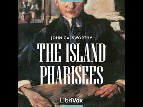 The Island Pharisees by John Galsworthy read by Simon Evers | Full Audio Book
