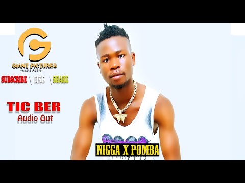 Tic Ber - Nigga X Pomba (Official Audio) Latest Alur Music 2023