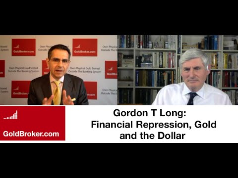 Gordon T Long: Financial Repression, Currency Wars, Gold and Silver