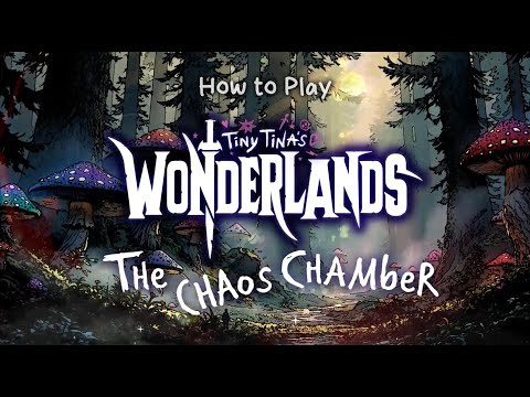 Tiny Tina's Wonderlands: Chaos Chambers - How to Play