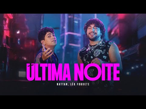 Nattan, Léo Foguete - Última Noite