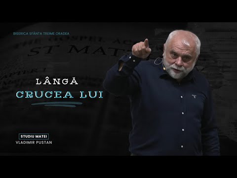Vladimir Pustan | MATEI 129 | Lângă crucea Lui | Ciresarii TV | 26.10.2025
