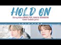 STRAY KIDS [스트레이 키즈] Han & Seungmin - Hold On Lyrics 가사 _ Han_Rom_Eng #2kidsshow