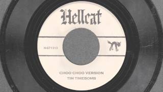 Choo Choo Version - Tim Timebomb and Friends