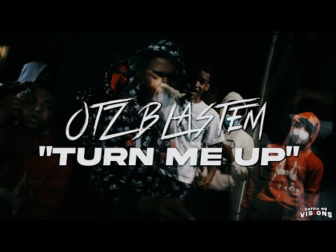 OTZ Blastem "Turn Me Up" Dir. By @CatchingVisions