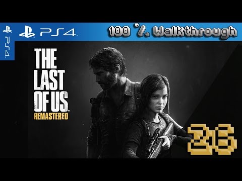 The Last Of Us: Remastered - 100% Walkthrough: Part 26 (Grounded + All Collectibles)