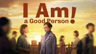 2018 English Christian Movie "I Am a Good Person!" | What Is a Truly Good Person? (Full Movie)
