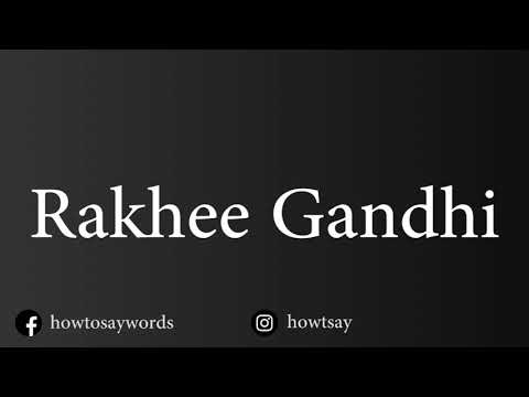 How To Pronounce Rakhee Gandhi