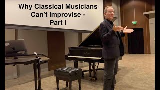 Why Classical Musicians Can't Improvise
