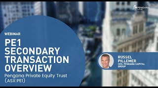 Webinar: PE1 Secondary Transaction Overview