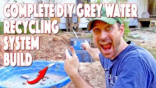 Complete Grey Water System Build | DIY Recycling Septic Saver | 3 Stages With Planter Beds